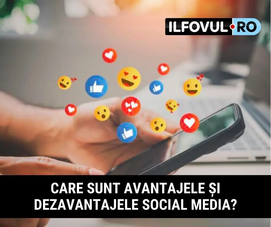 Avantajele și dezavantajele rețelelor de socializare (Social Media)