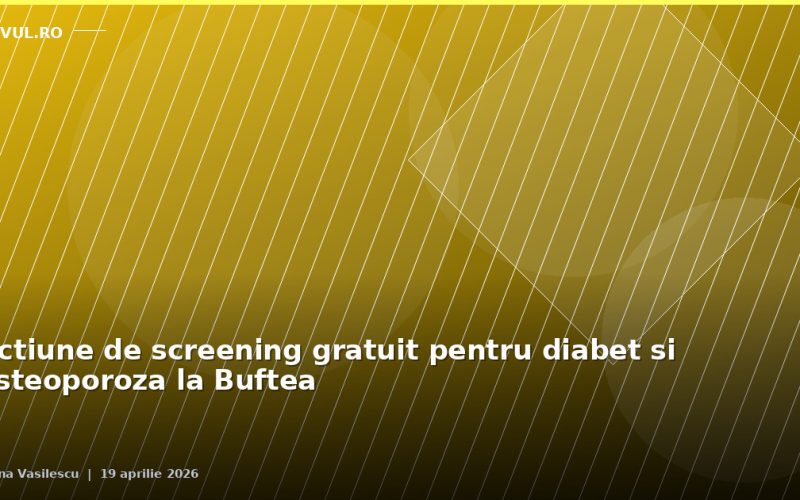 Actiune de screening gratuit pentru diabet si osteoporoza la Buftea