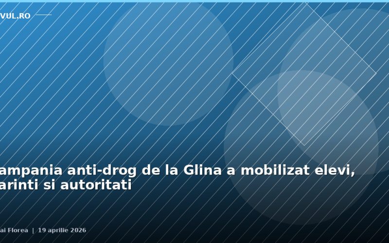 Campania anti-drog de la Glina a mobilizat elevi, parinti si autoritati