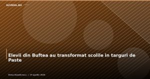 Elevii din Buftea au transformat școlile în târguri de Paște