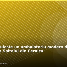 Ilfov construiește un ambulatoriu modern de psihiatrie la Spitalul din Cernica