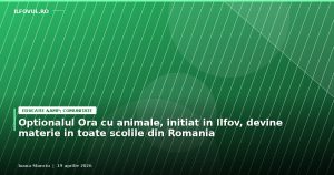 Optionalul Ora cu animale, initiat in Ilfov, devine materie in toate scolile din Romania