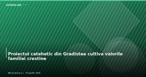 Proiectul catehetic din Gradistea cultiva valorile familiei crestine