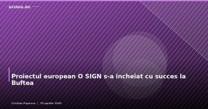 Proiectul european O SIGN s-a încheiat cu succes la Buftea