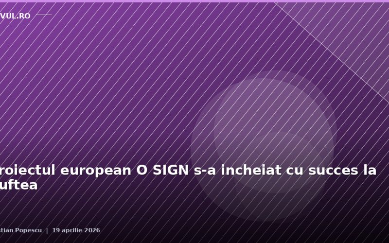Proiectul european O SIGN s-a încheiat cu succes la Buftea