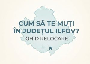 Cum să te muți în Ilfov. Ghid complet pentru relocare 2026