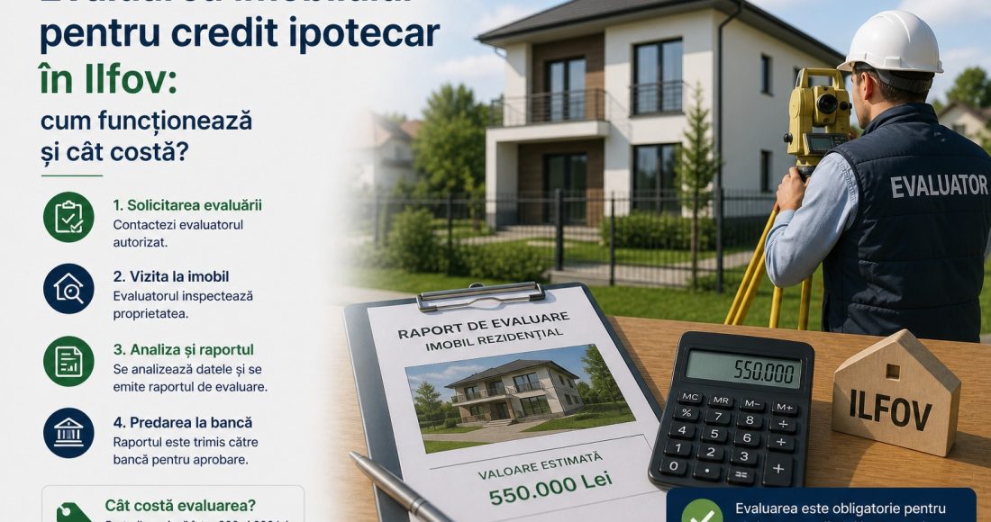 Evaluarea imobilului pentru credit ipotecar în Ilfov
