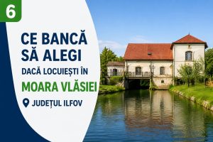 ce banca sa alegi daca locuiesti in moara vlasiei judetul ilfov